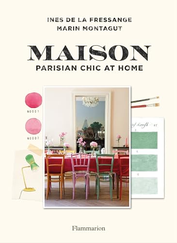 Maison: Parisian Chic at Home von FLAMMARION