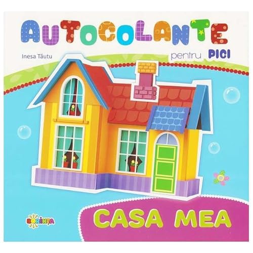 Autocolante Pentru Pici. Casa Mea von Dorinta