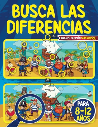 Busca las Diferencias para 8-12 años: Encuentra las Diferencias para Niños de 8, 9, 10, 11 y 12 años | Libro de Actividades y Juegos 8-10, 10-12 | Incluye Sección SUPERDIFÍCIL