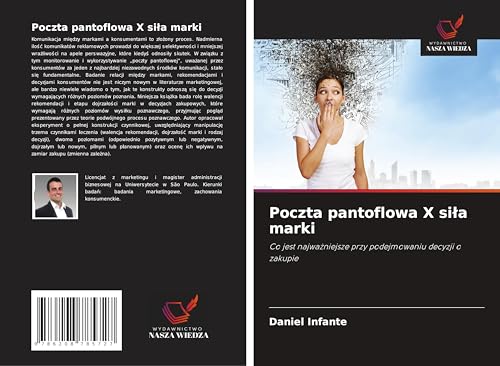 Poczta pantoflowa X si¿a marki: Co jest najwa¿niejsze przy podejmowaniu decyzji o zakupie von Wydawnictwo Nasza Wiedza