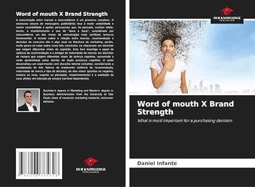 Word of mouth X Brand Strength: What is most important for a purchasing decision von Our Knowledge Publishing