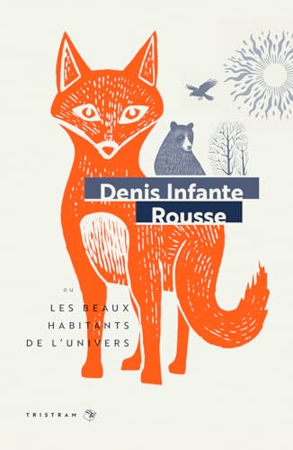 Rousse - Les Beaux habitants de l'univers: Ou Les beaux habitants de l'univers