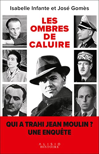 Les ombres de Caluire: Qui a trahi Jean Moulin ? Une enquête von ALISIO