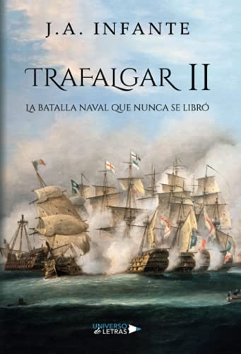Trafalgar II: La batalla naval que nunca se libró von Universo de Letras