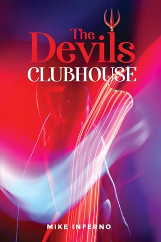 The Devils Clubhouse: "Where Evil goes for Fun" The Devils Clubhouse: "Where Evil goes for Fun" von NY Publishers
