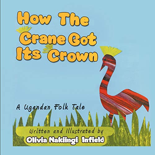 How the Crane Got Its Crown: A Ugandan Folk Tale