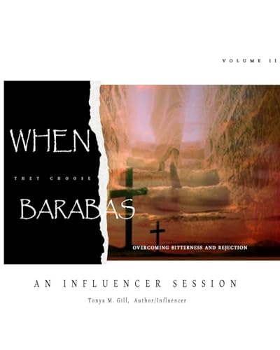 When They Choose Barabas: Overcoming Bitterness and Rejection von Blurb