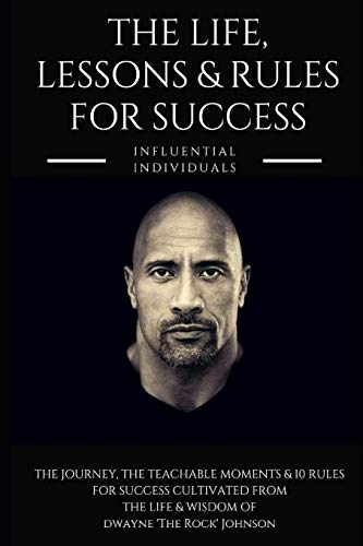 Dwayne 'The Rock' Johnson: The Life, Lessons & Rules for Success von Independently Published