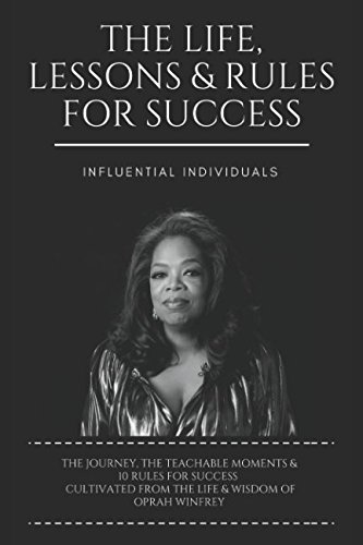 Oprah Winfrey: The Life, Lessons & Rules for Success