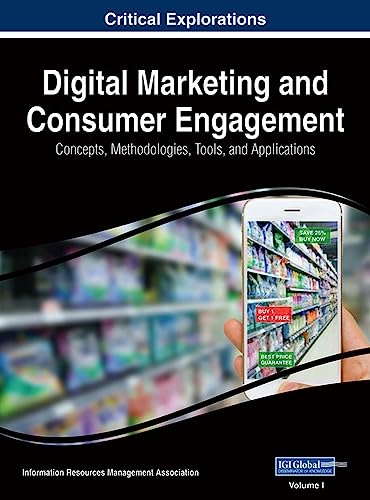 Digital Marketing and Consumer Engagement: Concepts, Methodologies, Tools, and Applications: Concepts, Methodologies, Tools, and Applications, 3 volume