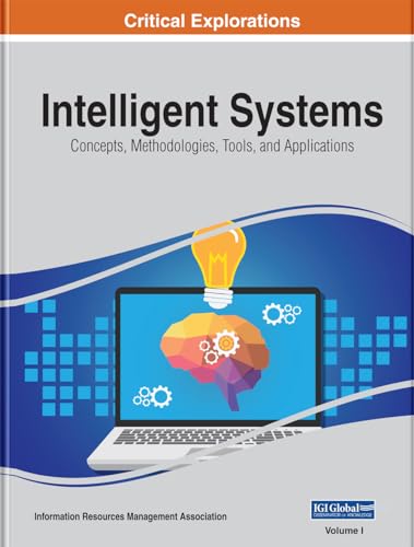 Intelligent Systems: Concepts, Methodologies, Tools, and Applications: Concepts, Methodologies, Tools, and Applications, 4 volume