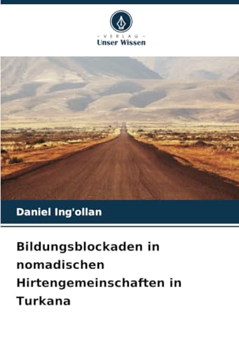Bildungsblockaden in nomadischen Hirtengemeinschaften in Turkana von Verlag Unser Wissen