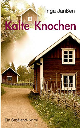 Kalte Knochen: Ein Småland-Krimi