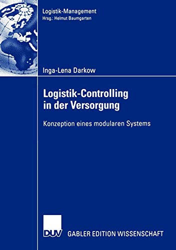 Logistik-Controlling in der Versorgung: Konzeption eines modularen Systems (Logistik-Management)