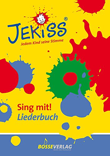 JEKISS - Jedem Kind seine Stimme: JEKISS-Liederbuch: Sing mit!: 55 tolle Lieder; Move-Symbole, Klavierpatterns, Gitarrenakkorde von Gustav Bosse Verlag KG