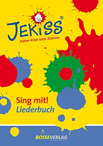 JEKISS - Jedem Kind seine Stimme: JEKISS-Liederbuch: Sing mit!: 55 tolle Lieder; Move-Symbole, Klavierpatterns, Gitarrenakkorde von Bärenreiter