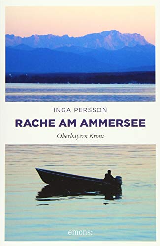 Rache am Ammersee: Oberbayern Krimi