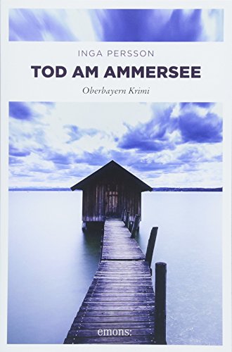 Tod am Ammersee: Oberbayern Krimi