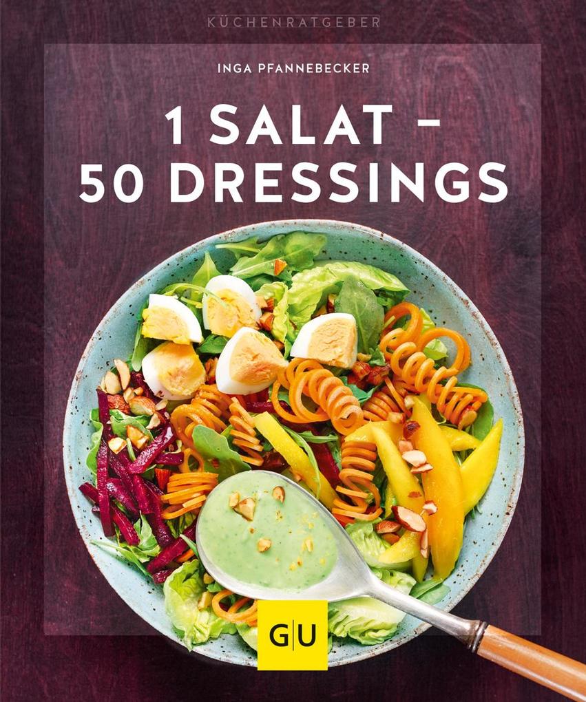 1 Salat - 50 Dressings von Graefe und Unzer Verlag