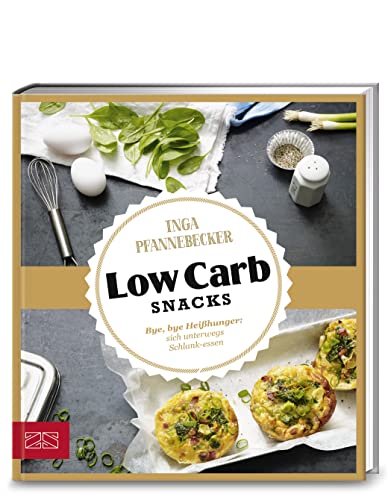 Just Delicious – Low Carb Snacks: Bye-bye, Heißhunger: sich unterwegs schlank essen