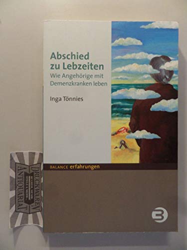 Abschied zu Lebzeiten: Wie Angehörige mit Demenzkranken leben (BALANCE Erfahrungen)