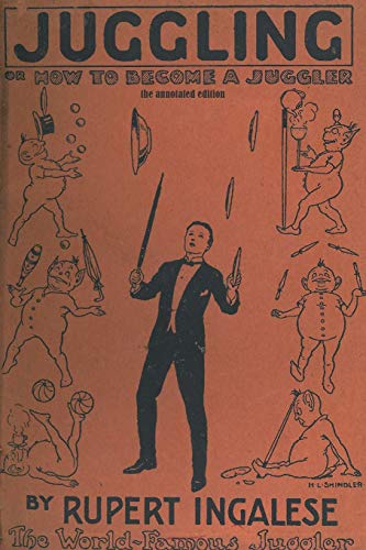 Juggling: or: How to Become a Juggler von Modern Vaudeville Press
