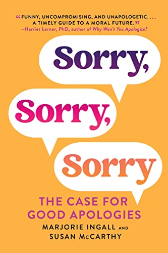 Sorry, Sorry, Sorry: The Case for Good Apologies