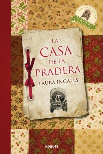 LA CASA DE LA PRADERA.NOGUER. (Noguer Juvenil, Band 1)