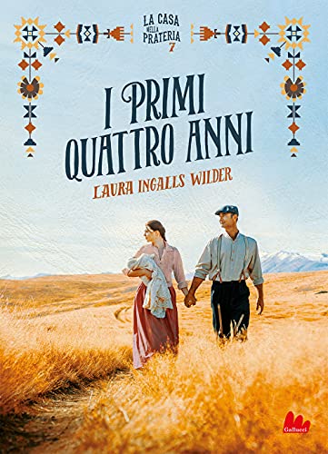 I primi quattro anni. La casa nella prateria. Nuova ediz. (Vol. 7) (Young adult)