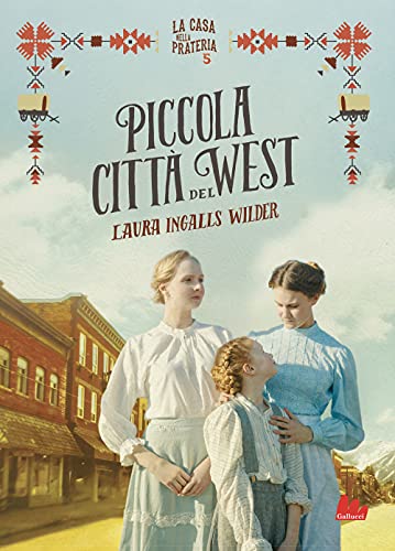 Piccola città del West. La casa nella prateria. Nuova ediz. (Vol. 5) (Young adult)