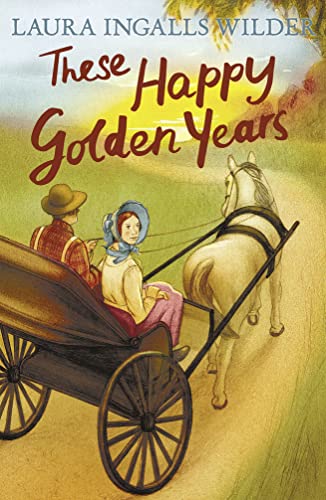 These Happy Golden Years (The Little House on the Prairie)