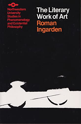 Literary Work of Art: An Investigation of the Borderlines of Ontology, Logic, and Theory of Language (Studies in Phenomenology and Existential Philosophy)