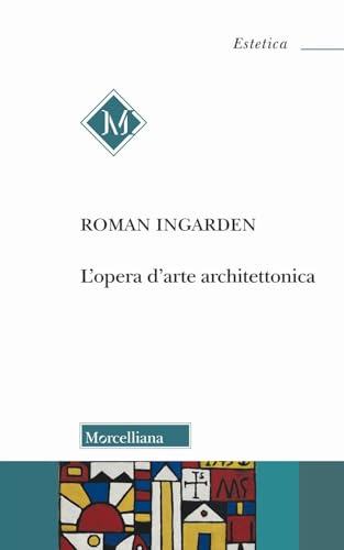 L'opera d'arte architettonica (Estetica) von Morcelliana