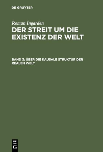 Über die kausale Struktur der realen Welt (Roman Ingarden: Der Streit um die Existenz der Welt)