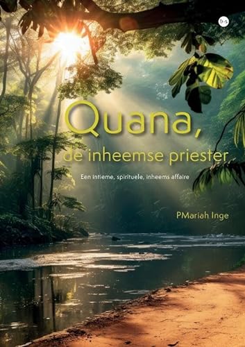 Quana, de inheemse priester: Een intieme, spirituele, inheems affaire von Uitgeverij Boekscout