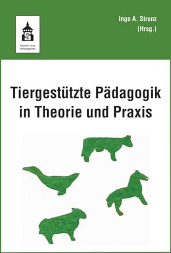 Tiergestützte Pädagogik in Theorie und Praxis von Schneider Verlag Hohengehren