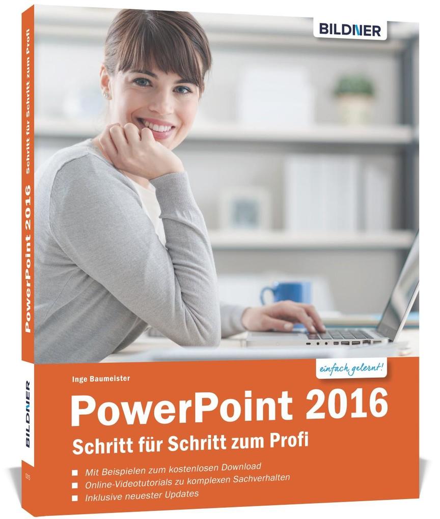 PowerPoint 2016 - Schritt für Schritt zum Profi von BILDNER Verlag