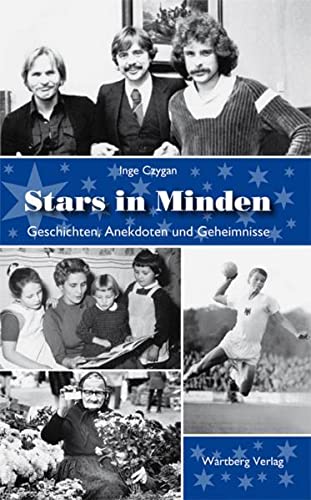 Stars in Minden - Geschichten, Anekdoten und Geheimnisse (Geschichten und Anekdoten)