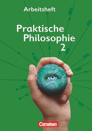 Praktische Philosophie - Nordrhein-Westfalen - Band 2: Arbeitsheft von Cornelsen Verlag