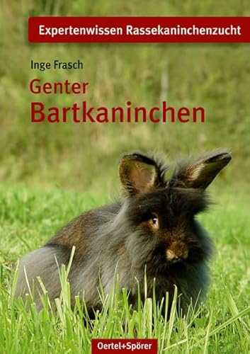 Genter Bartkaninchen: Expertenwissen Rassekaninchen (Expertenwissen Rassekaninchenzucht)