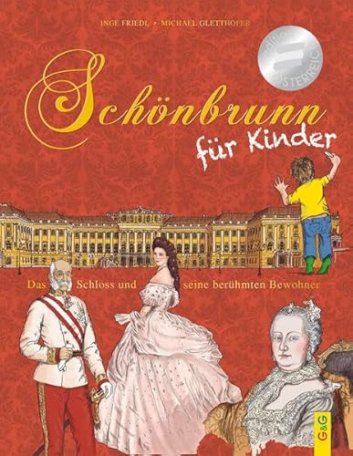 Schönbrunn für Kinder: Das Schloss und seine berühmten Bewohner