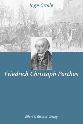Friedrich Christoph Perthes: Vorw. v. Helmut Schmidt. Hrsg.: ZEIT-Stiftung (Hamburger Köpfe)