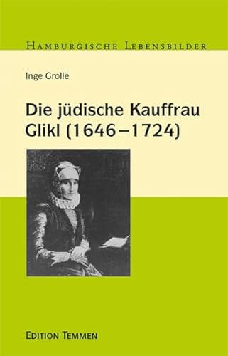Die jüdische Kauffrau Glikl (1646 - 1724) (Hamburgische Lebensbilder) von Edition Temmen