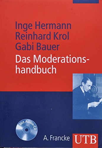 Das Moderationshandbuch: Souverän vor Mikro und Kamera (Uni-Taschenbücher M) von UTB GmbH