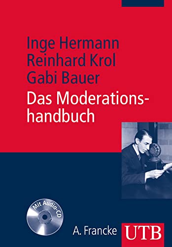 Das Moderationshandbuch: Souverän vor Mikro und Kamera (Uni-Taschenbücher M)