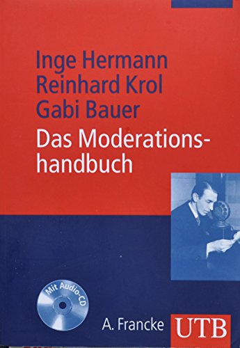 Das Moderationshandbuch: Souverän vor Mikro und Kamera (Uni-Taschenbücher M)