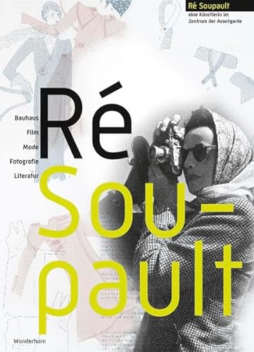 Ré Soupault: Eine Künstlerin im Zentrum der Avantgarde