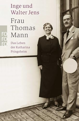 Frau Thomas Mann: Das Leben der Katharina Pringsheim