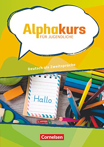 Alphakurs für Jugendliche - Deutsch als Zweitsprache: Kursbuch Alphakurs für Jugendliche - Deutsch als Zweitsprache: Kursbuch