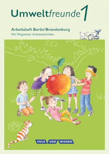 Umweltfreunde - Berlin/Brandenburg - Ausgabe 2016 - 1. Schuljahr: Arbeitsheft - Mit Wegweiser Arbeitstechniken von Volk u. Wissen Vlg GmbH